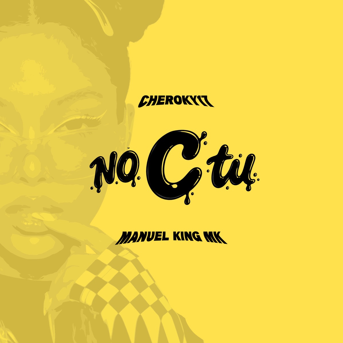 No C Tu - Single by Cheroky17 & Manuel King MK album cover