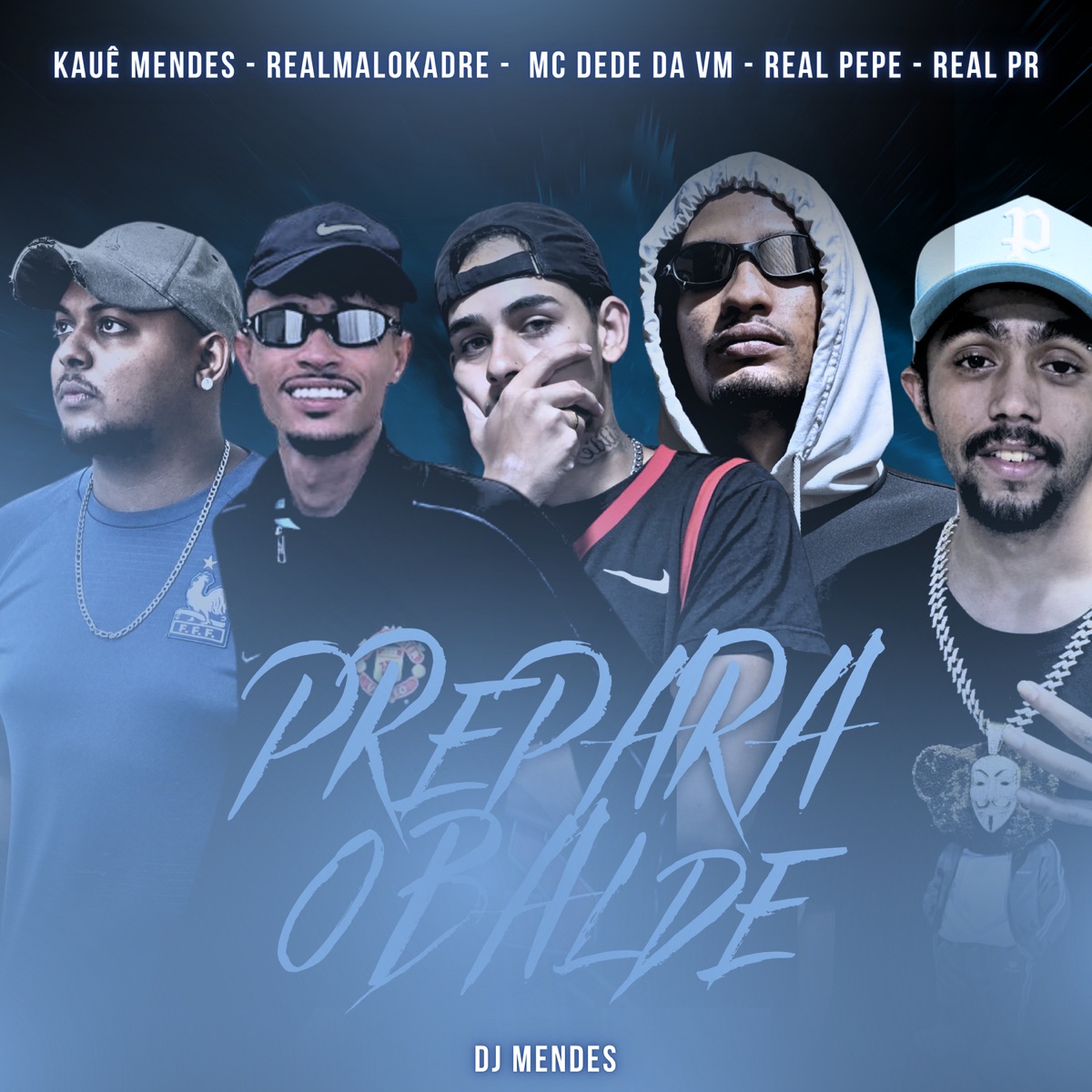 Prepara o Balde - Single by Realpepe, KAUÊ MENDES, REALMALOKADRE & Mc Dede da VM album cover