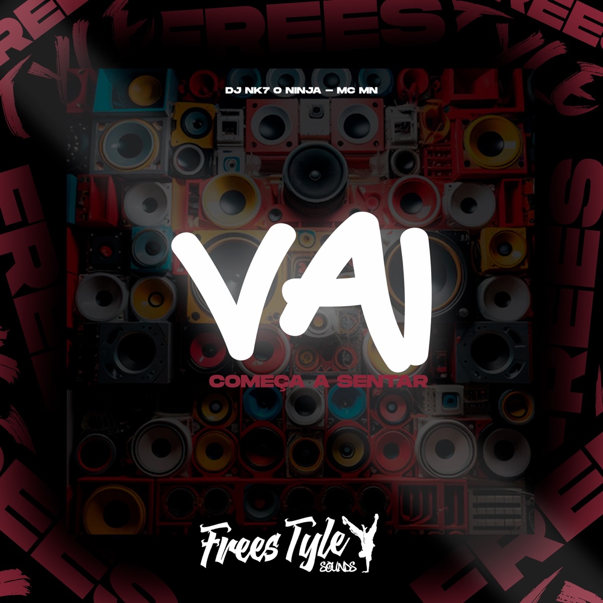 Vai Começa A Sentar (Slowed) - Single by DjNk7 O Ninja, MC MN & FreesTyle Sounds album cover