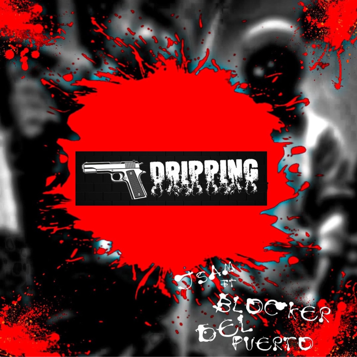 DRIPPING (feat. J Sam & Oh Chiko) - Single by Blocker Del Puerto album cover