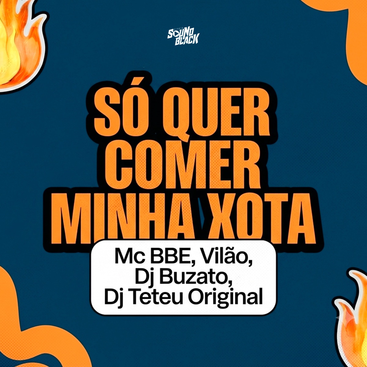 Só Quer Comer Minha Xota - Single by MC BBE, Vilão, DJ Teteu Original & DJ BUZATO album cover
