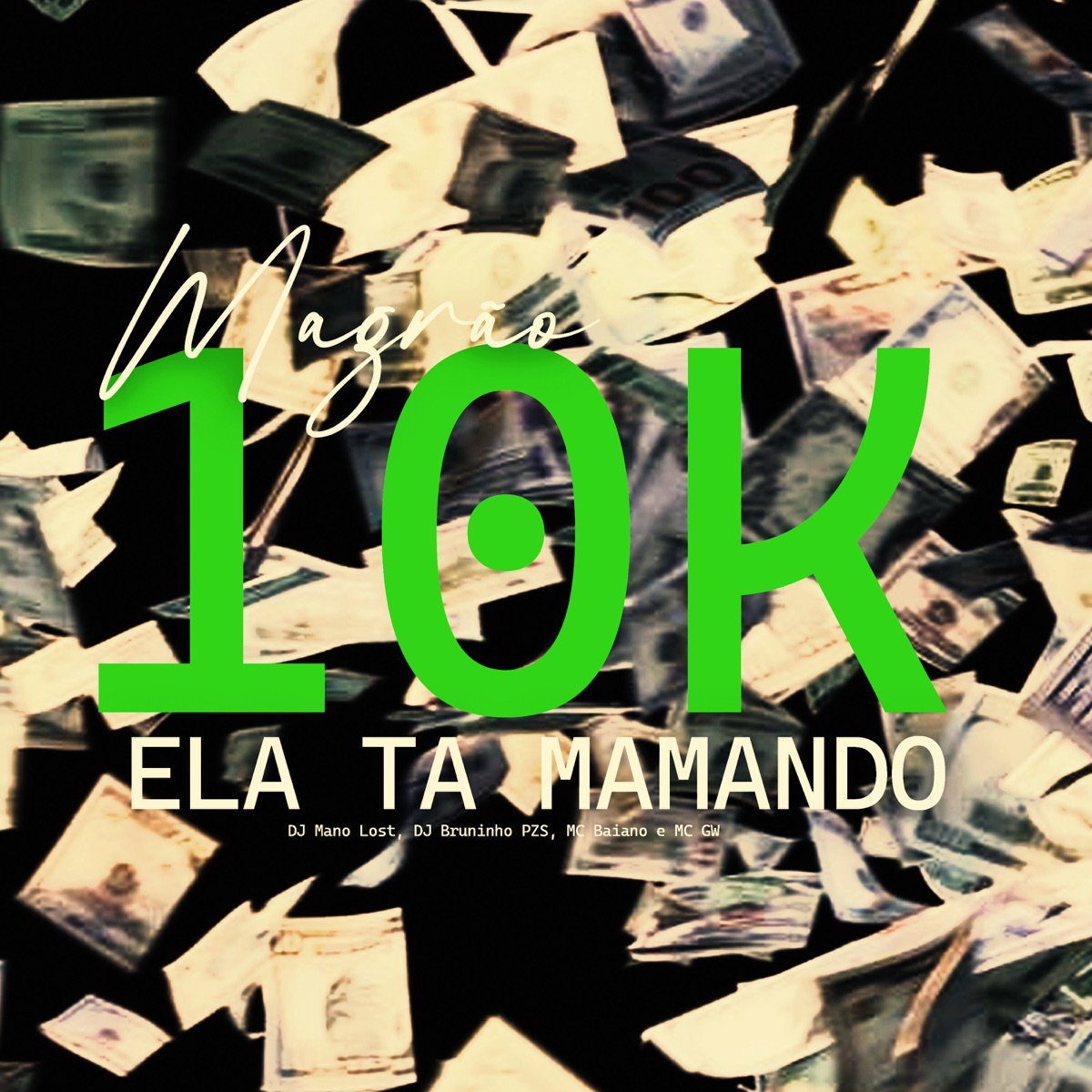 Magrão 10k Ela Tá Mamando (feat. MC Baiano) - Single by Dj Bruninho Pzs, Dj Mano Lost & Mc Gw album cover