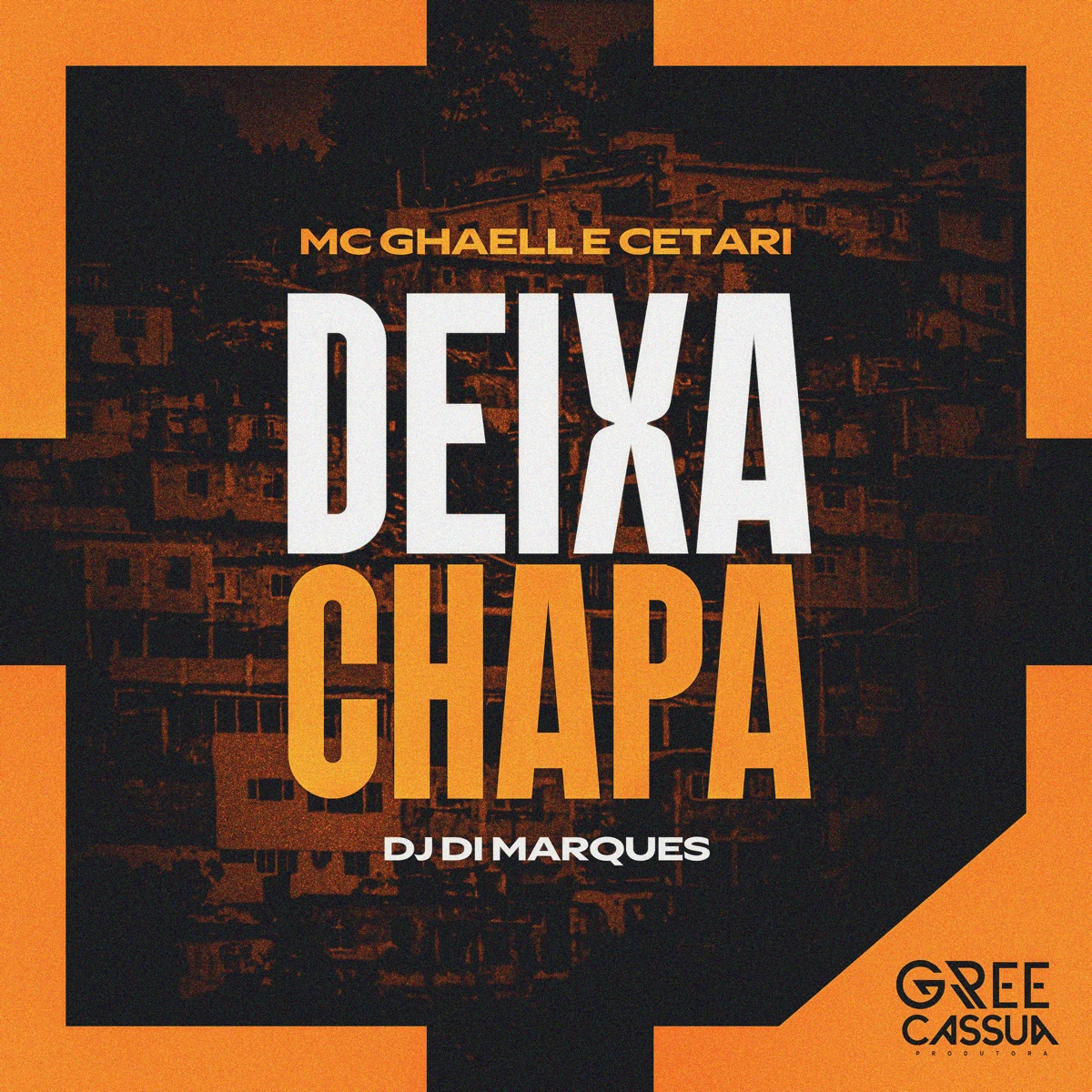 Deixa Chapa - Single by MC GHAELL, Cetari & DJ Di Marques album cover