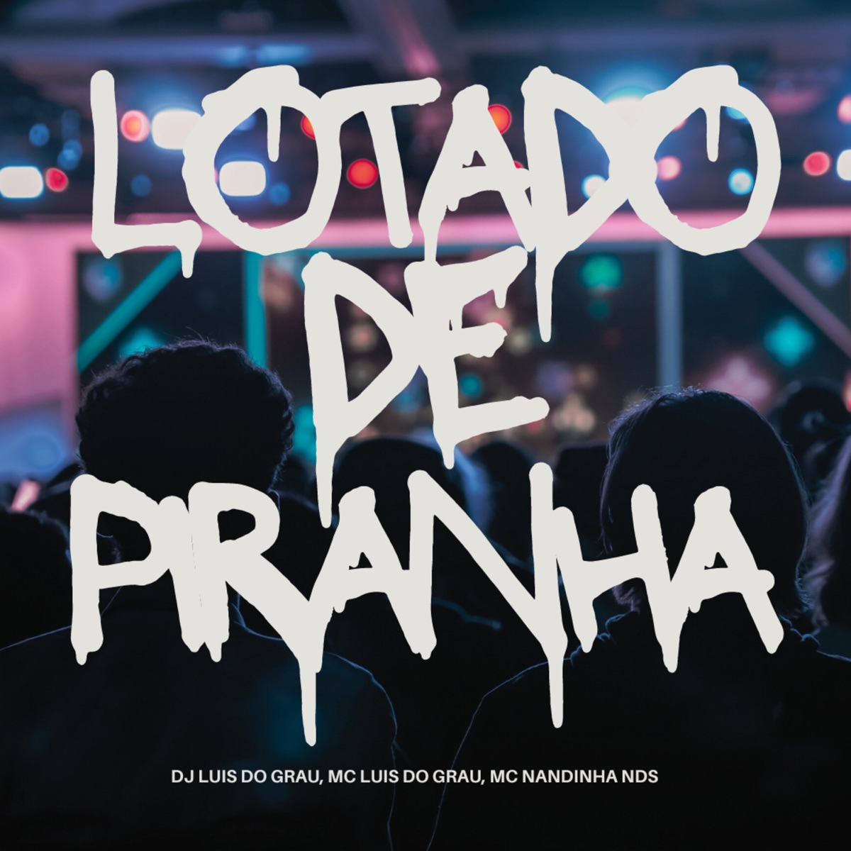 Lotado de Piranha - Single by Dj luis do grau, MC Nandinha NDS & MC LUIS DO GRAU album cover