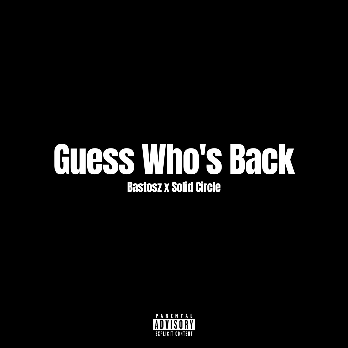 Guess Who's Back - Single by Solid Circle & Bastosz album cover