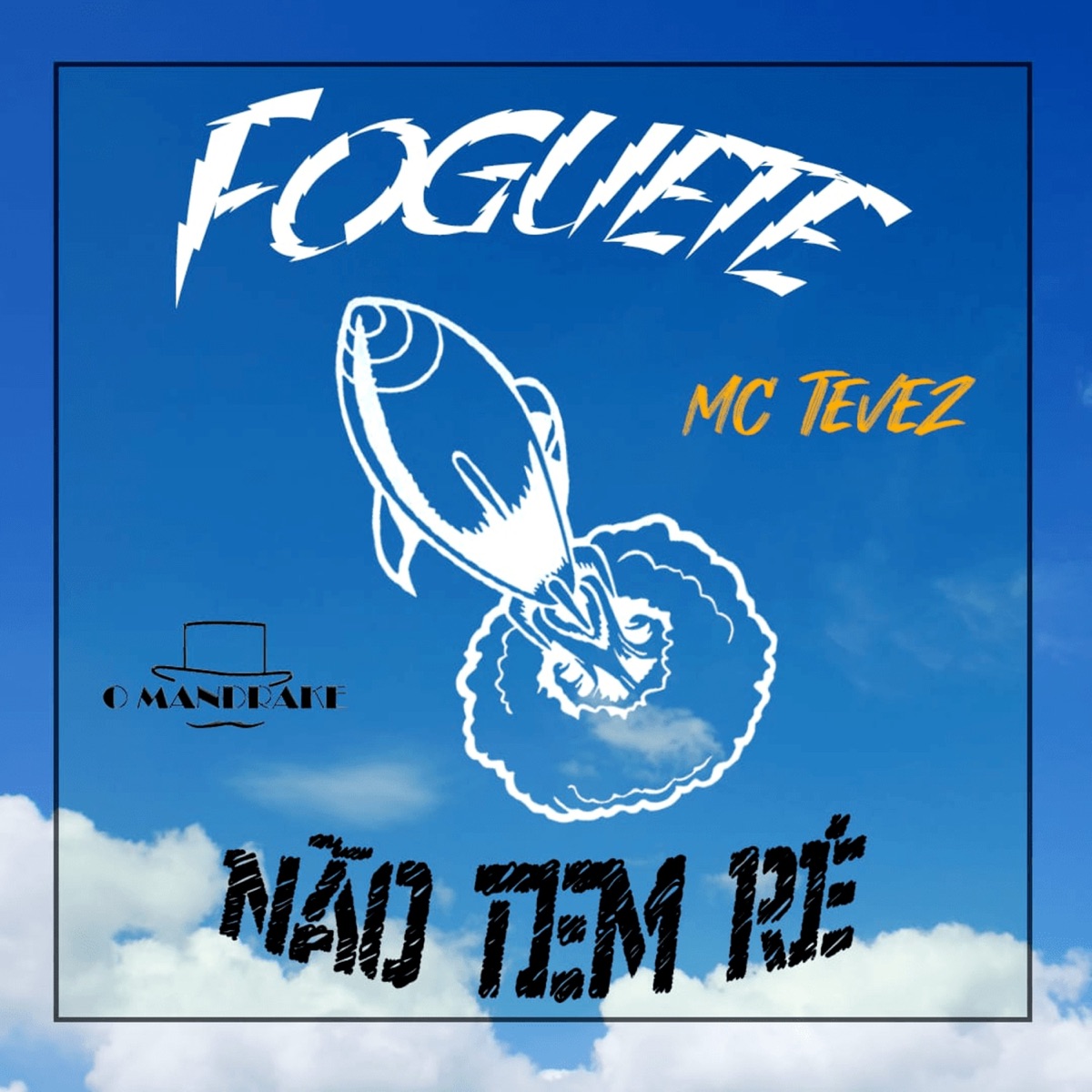 Foguete Não Tem Ré - Single by MC Tevez & O MANDRAKE album cover