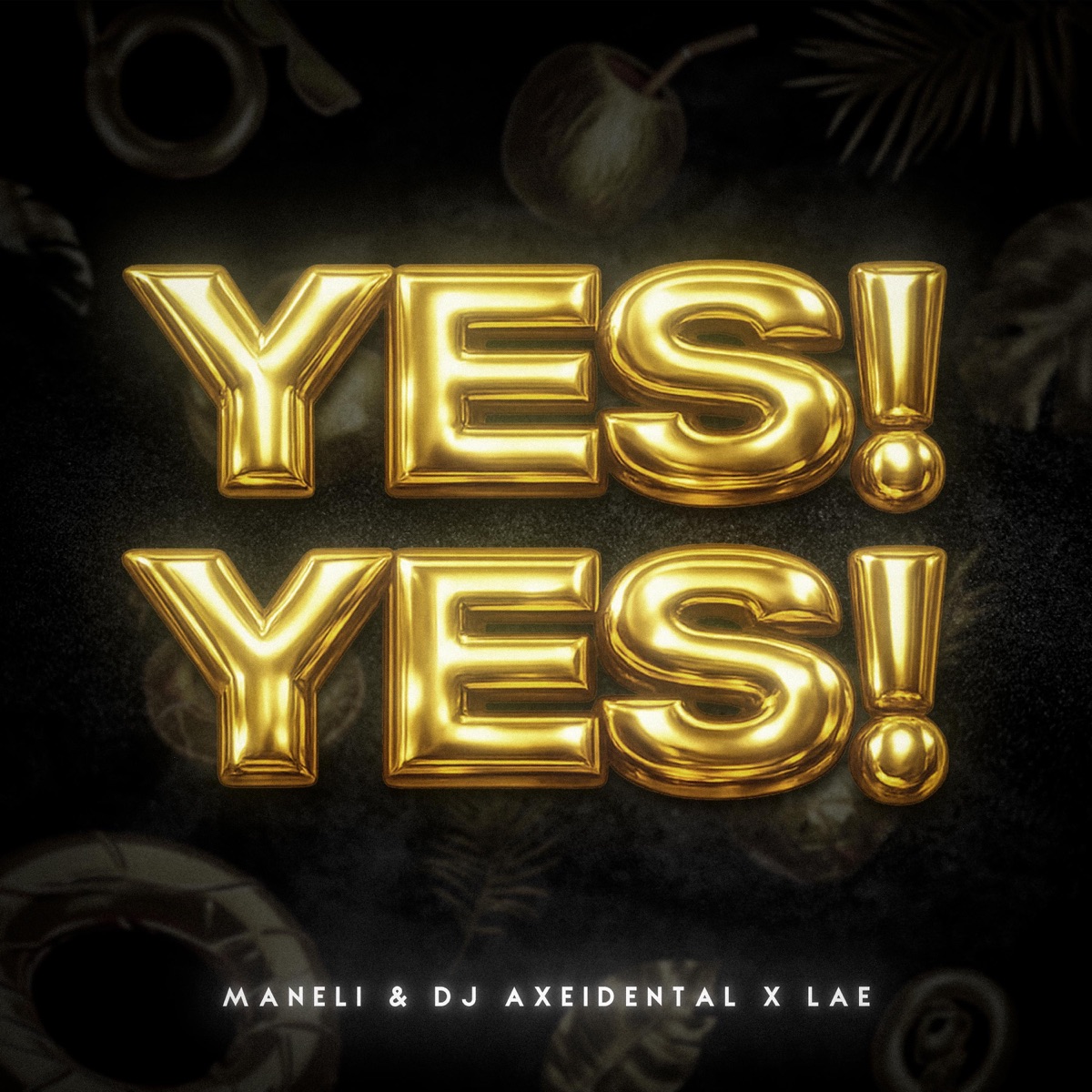 Yes! Yes! - Single by Maneli, DJ Axeidental & LAE album cover