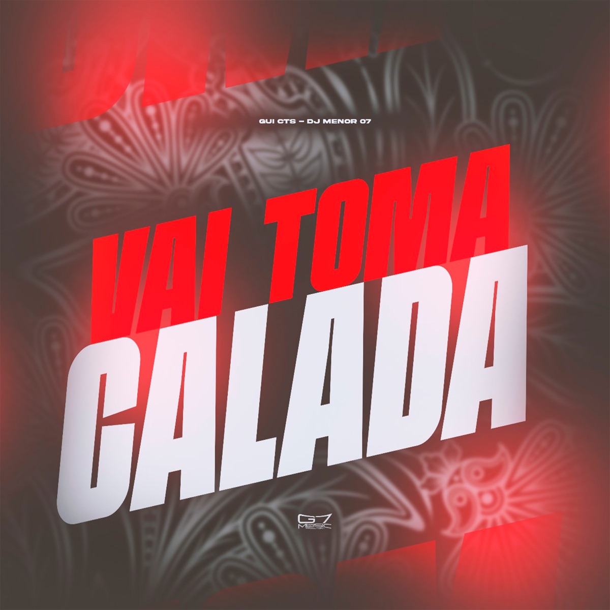 Vai Toma Calada - Single by DJ MENOR 07, GUI CTS & G7 MUSIC BR album cover