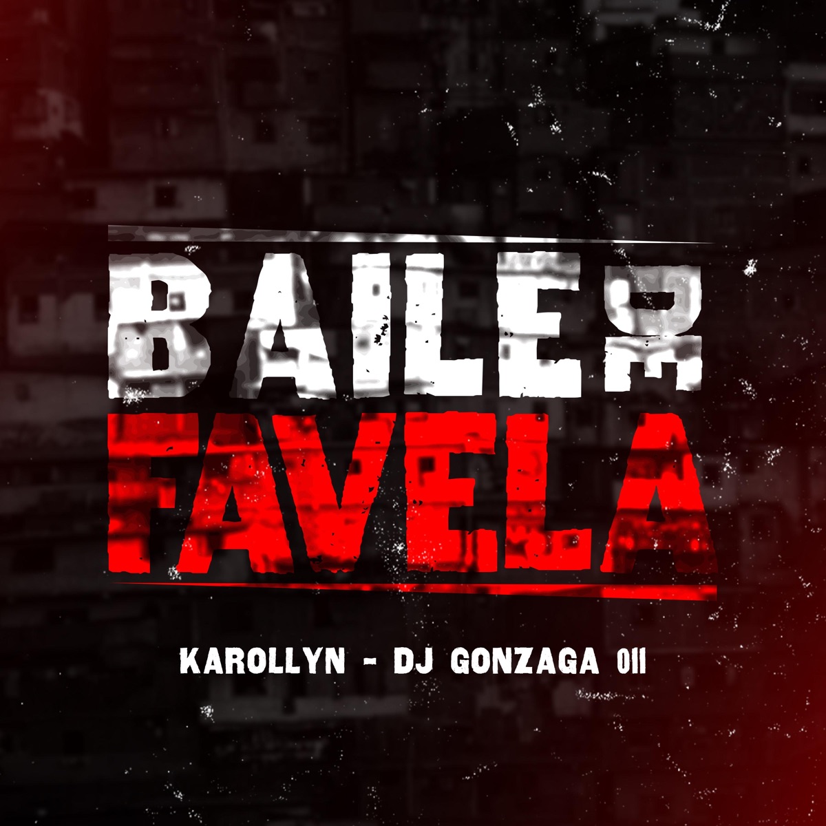 BAILE DE FAVELA - Single by KAROLLYN, dj gonzaga 011 & 2Click album cover
