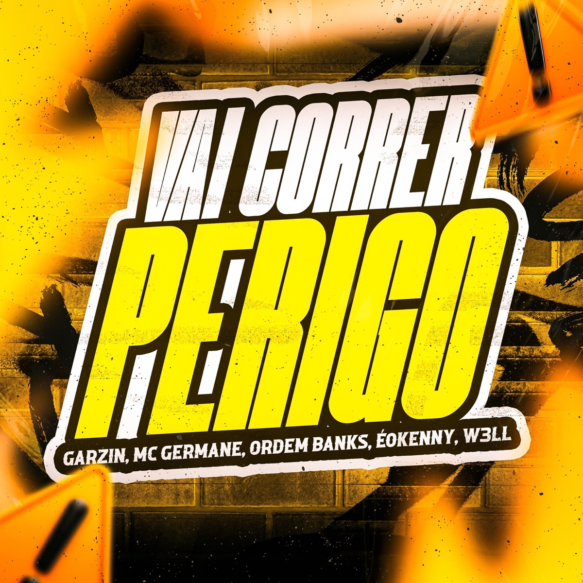 VAI CORRER PERIGO - Single by Garzin, Mc Germane, Ordem Banks, W3LL & Éo Kenny album cover