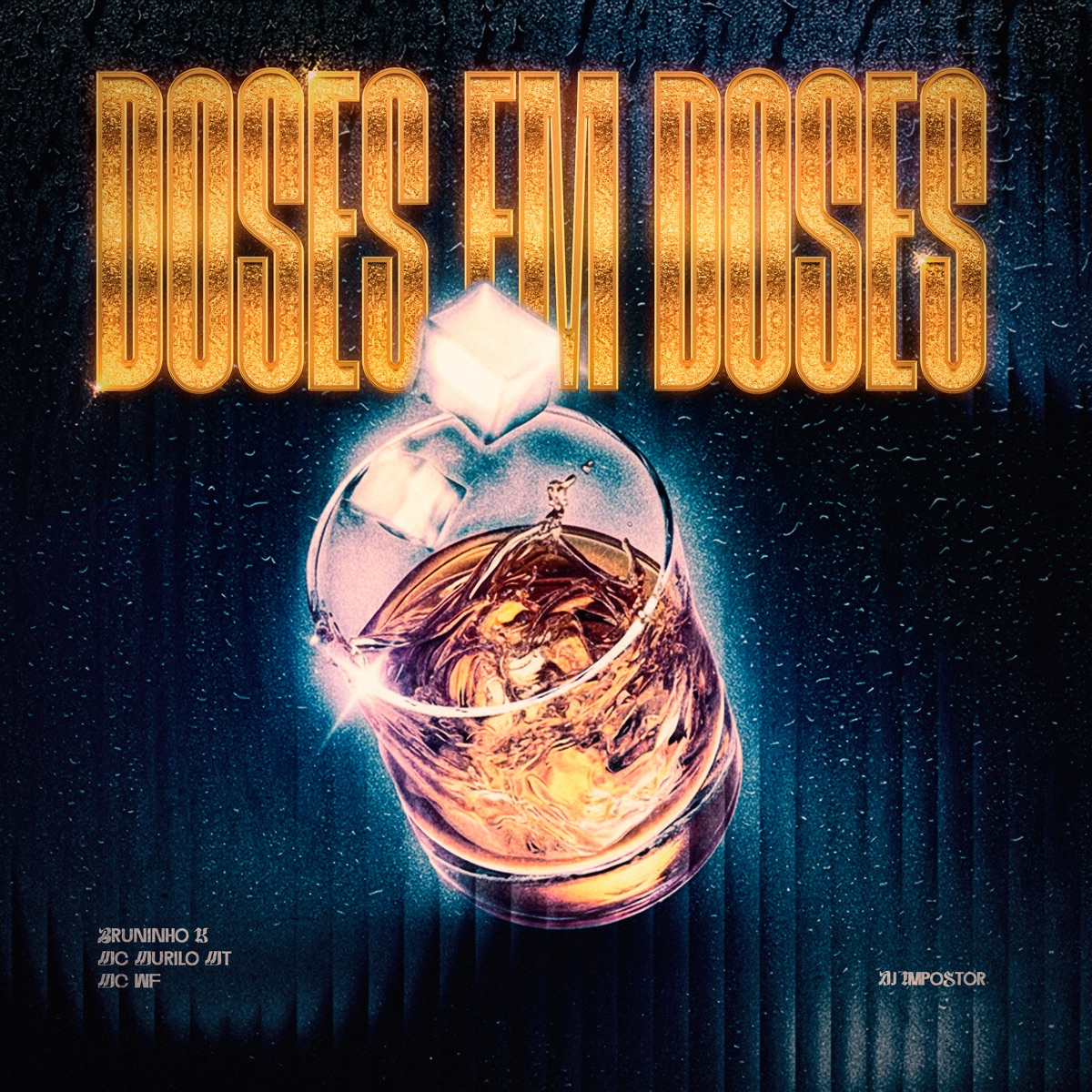 Doses e Doses - Single by Bruninho K, MC Murilo MT, Mc WF & DJ Impostor album cover