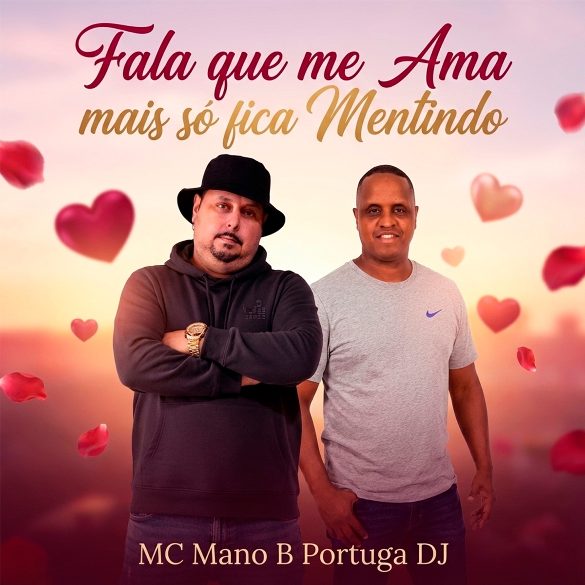 Fala que me Ama mais só fica Mentindo - Single by MC MANO B & Portuga DJ album cover