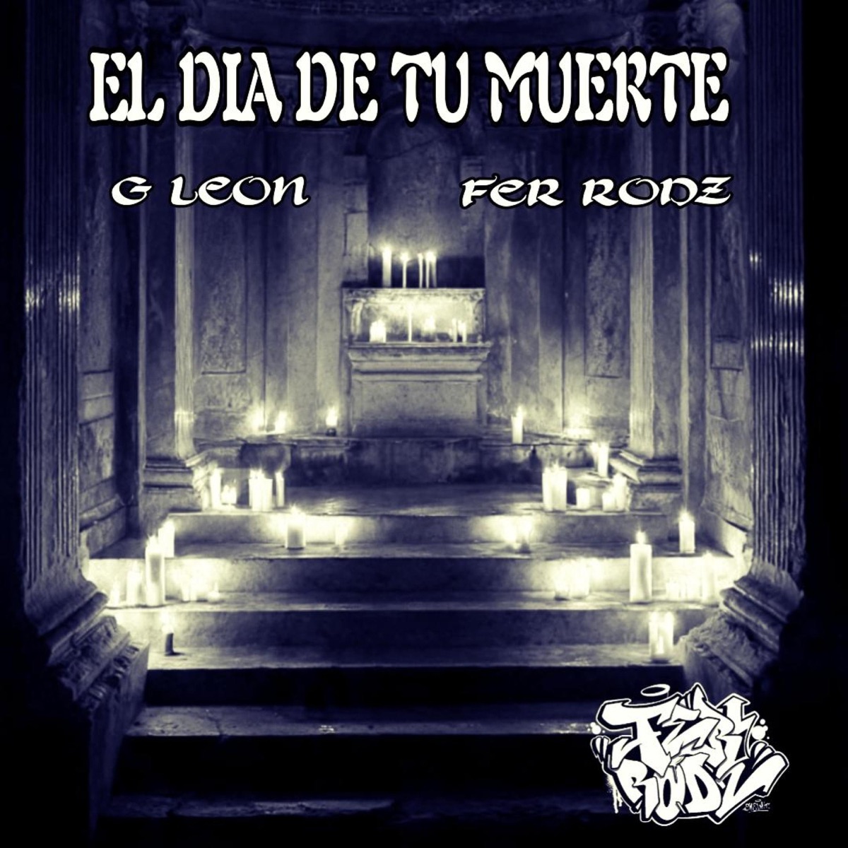 EL DIA DE TU MUERTE (feat. G Leon) - Single by Fer Rodz album cover