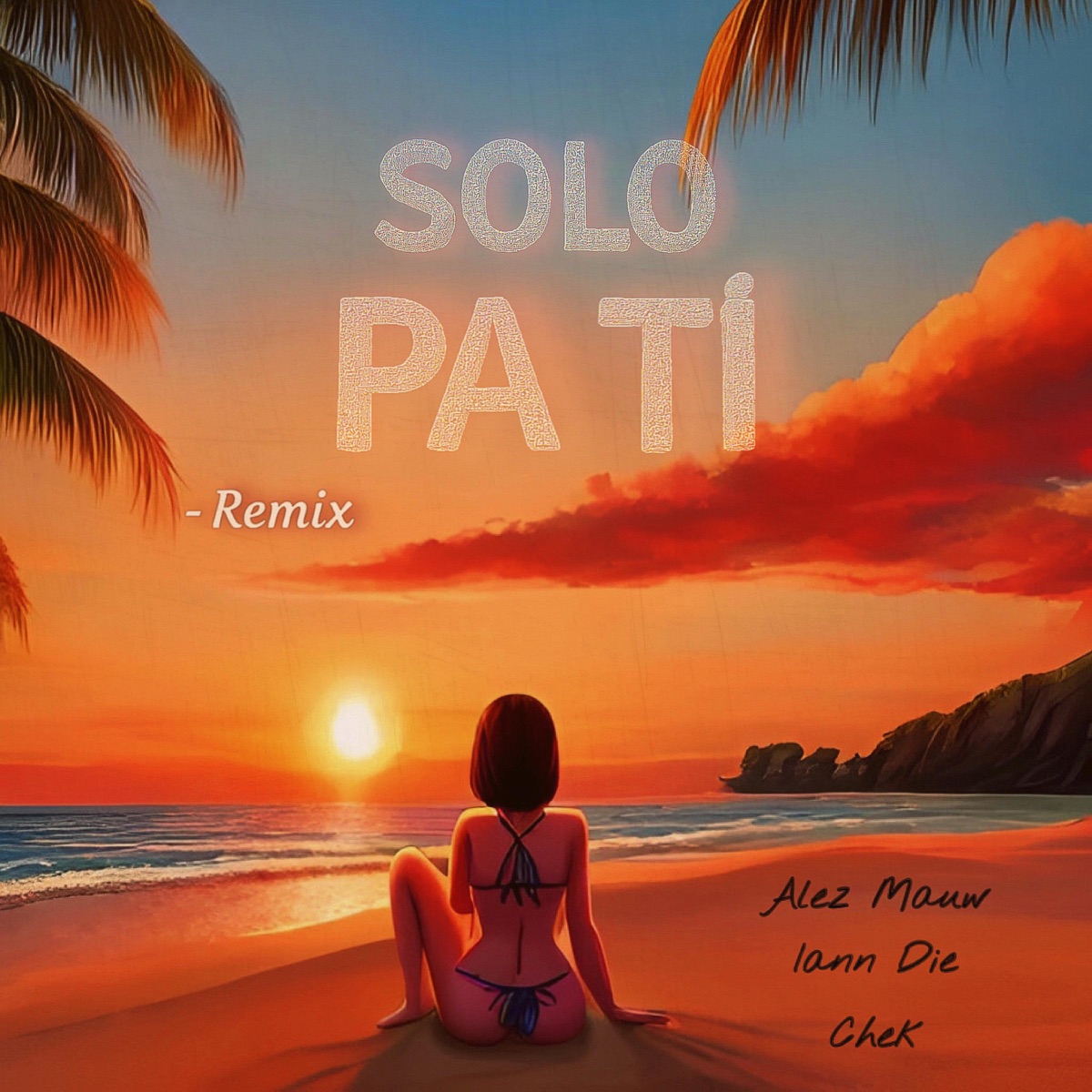 SOLO PA TI (REMIX) - Single by Alez Mauw, Iann Die & Chek album cover