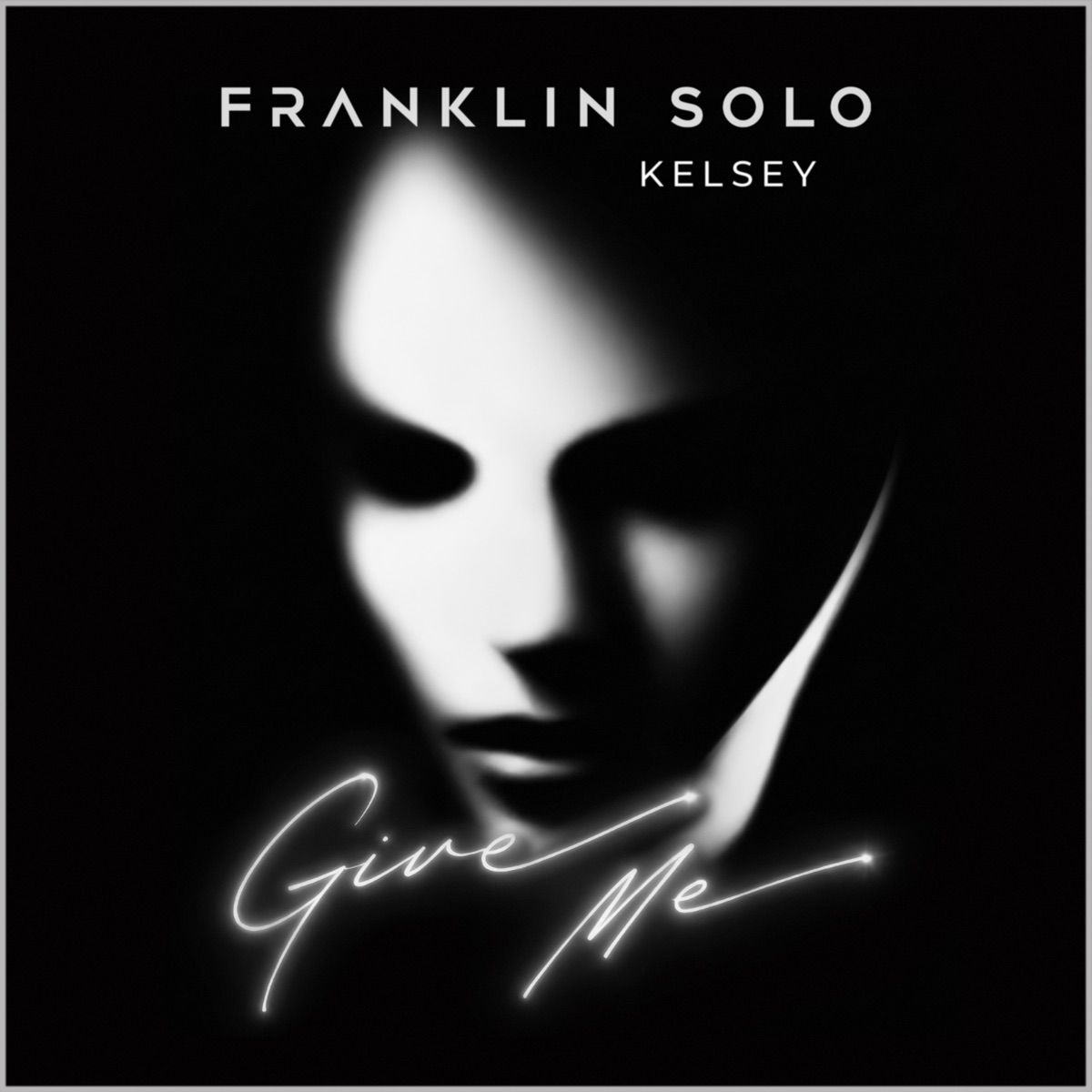 Give Me (feat. Kelsey) - Single by Franklin Solo album cover