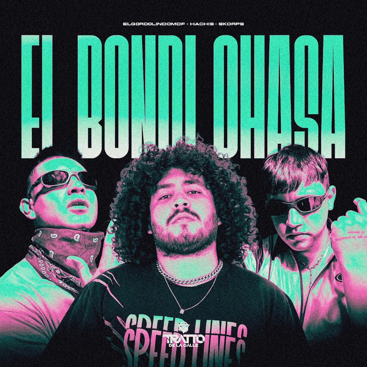 El Bondi Ohasa (feat. Skorps) - Single by ELGORDOLINDOMDF, HACHIS & TRATTO DE LA CALLE album cover