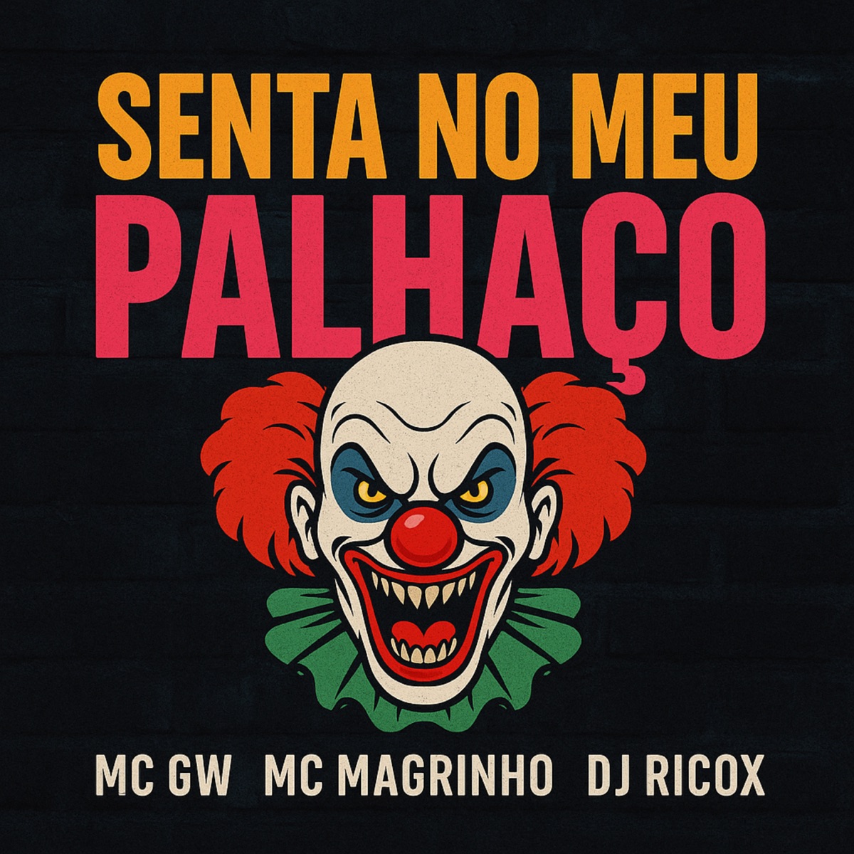 Senta no Meu Palhaço - Single by Mc GW, Mc Magrinho & DJ RICO X album cover