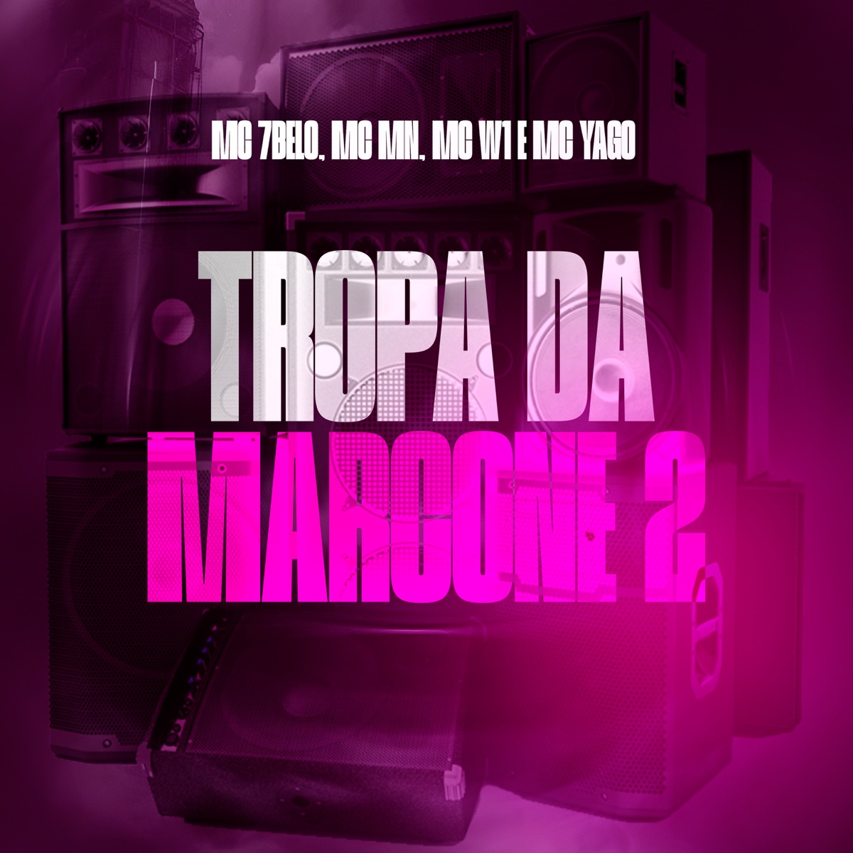 Tropa da Marcone 2 - Single by Mc 7 Belo, MC MN, MC W1 & Mc Yago album cover