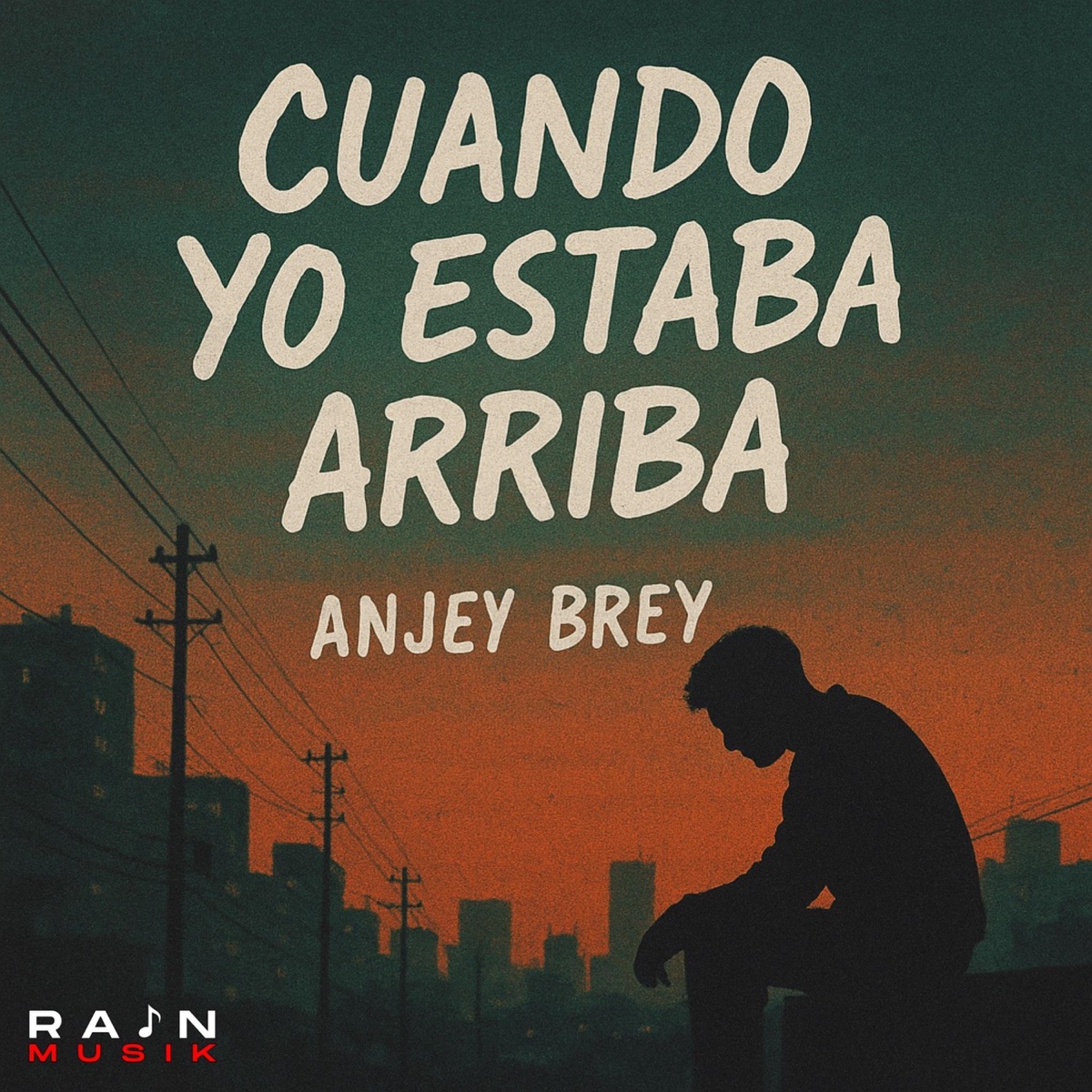 Cuando Yo Estaba Arriba (feat. Anjey Brey) - Single by Rain Musik album cover
