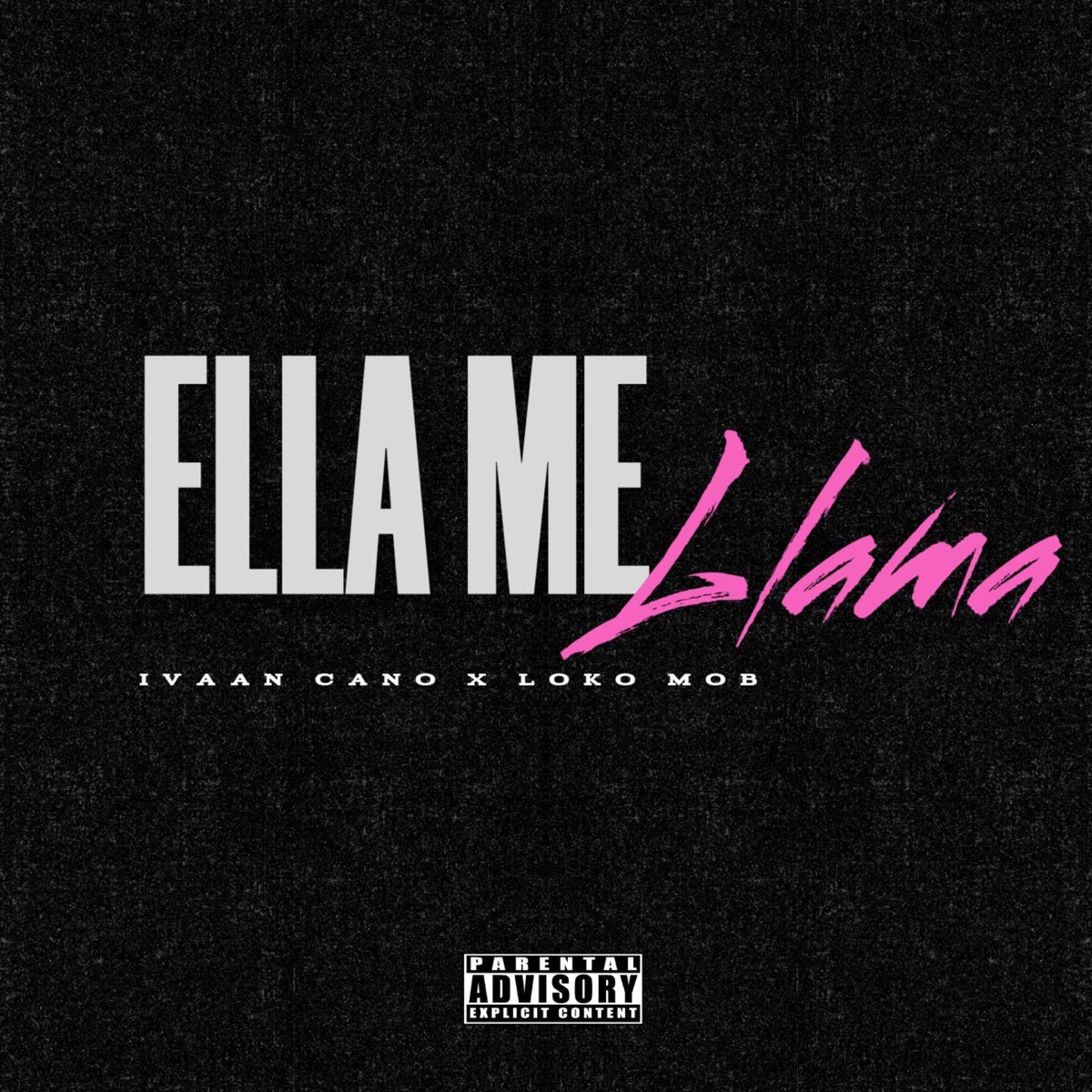 Ella Me Llama (feat. LOKO MOB) - Single by Ivaan Cano album cover