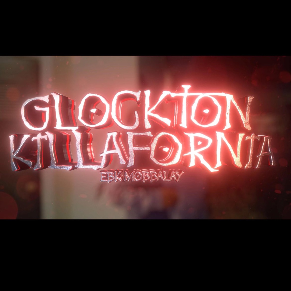 Glockton Killafornia - Single by EBK Mobbalay album cover