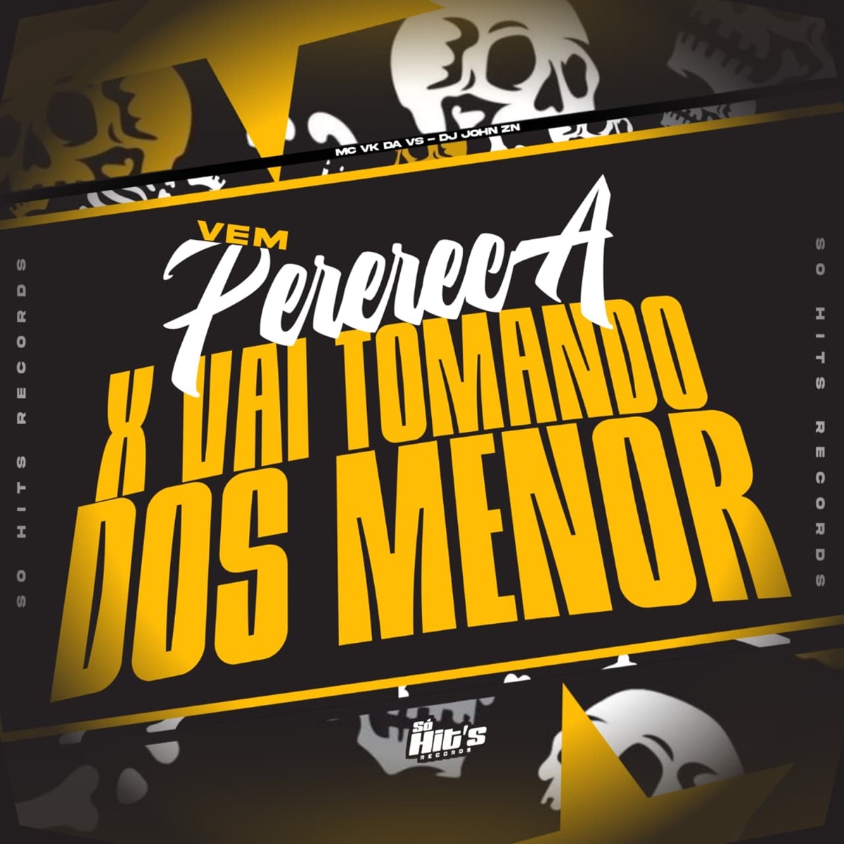 Vem Perereca x Vai Tomando Dos Menor - Single by DJ JOHN ZN & MC VK DA VS album cover