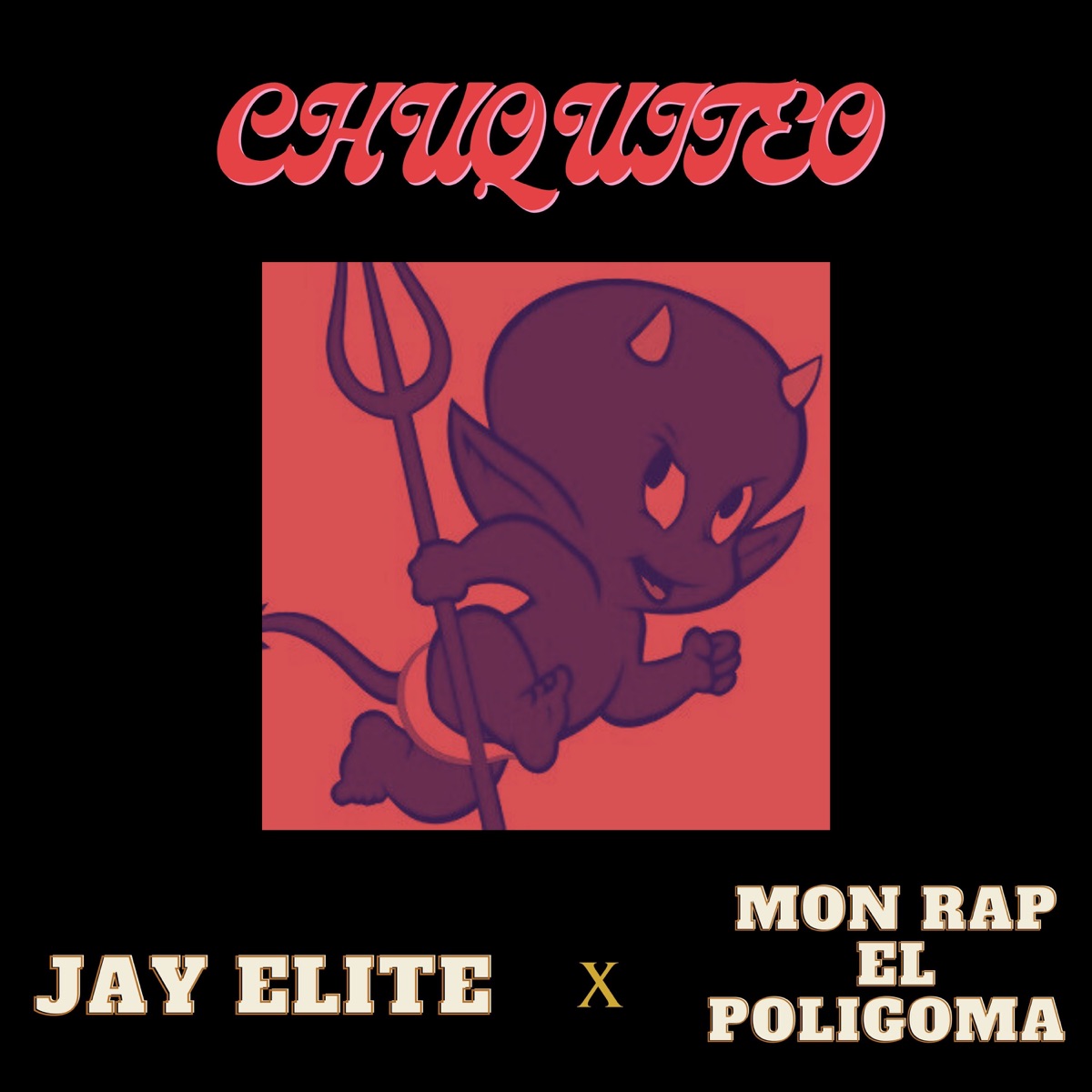 Chuquiteo - Single by Jay Elite & Mon Rap El Poligoma album cover