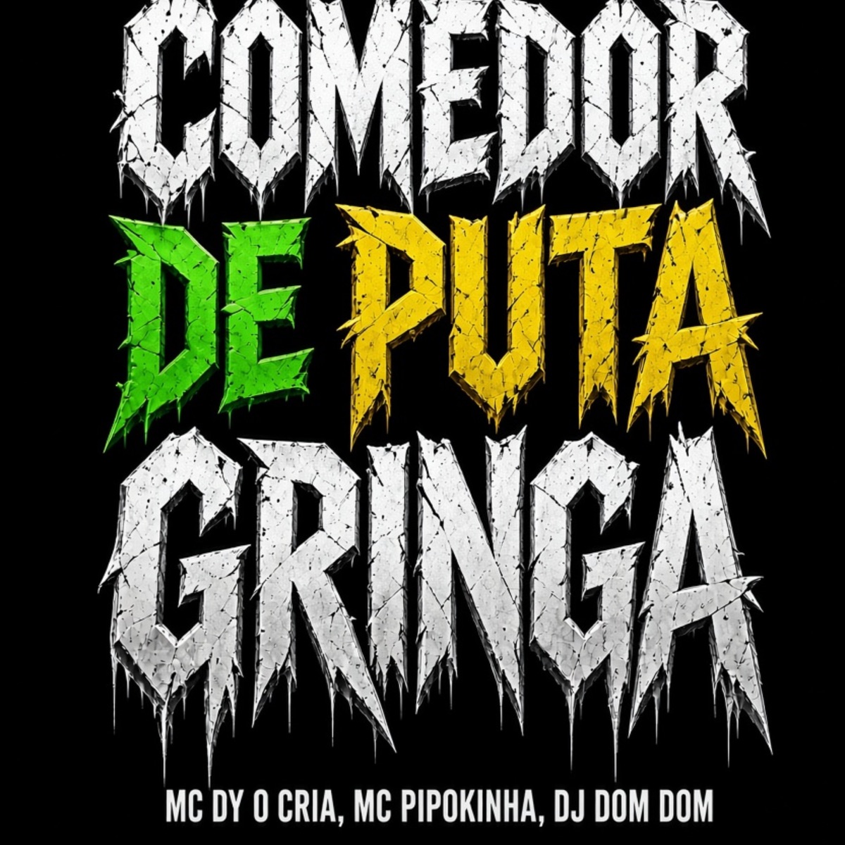 Comedor de Puta Gringa - Single by MC Pipokinha & Mc Dy o Cria album cover