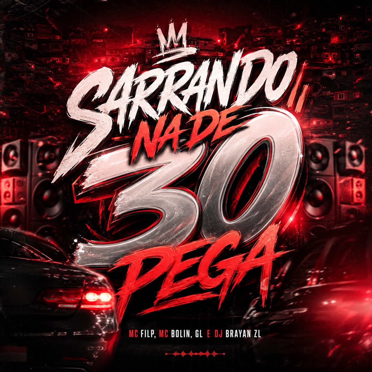 Sarrando Na De 30 Pega - Single by MC Filp, Mc bolin, GL & DJ Brayan ZL album cover