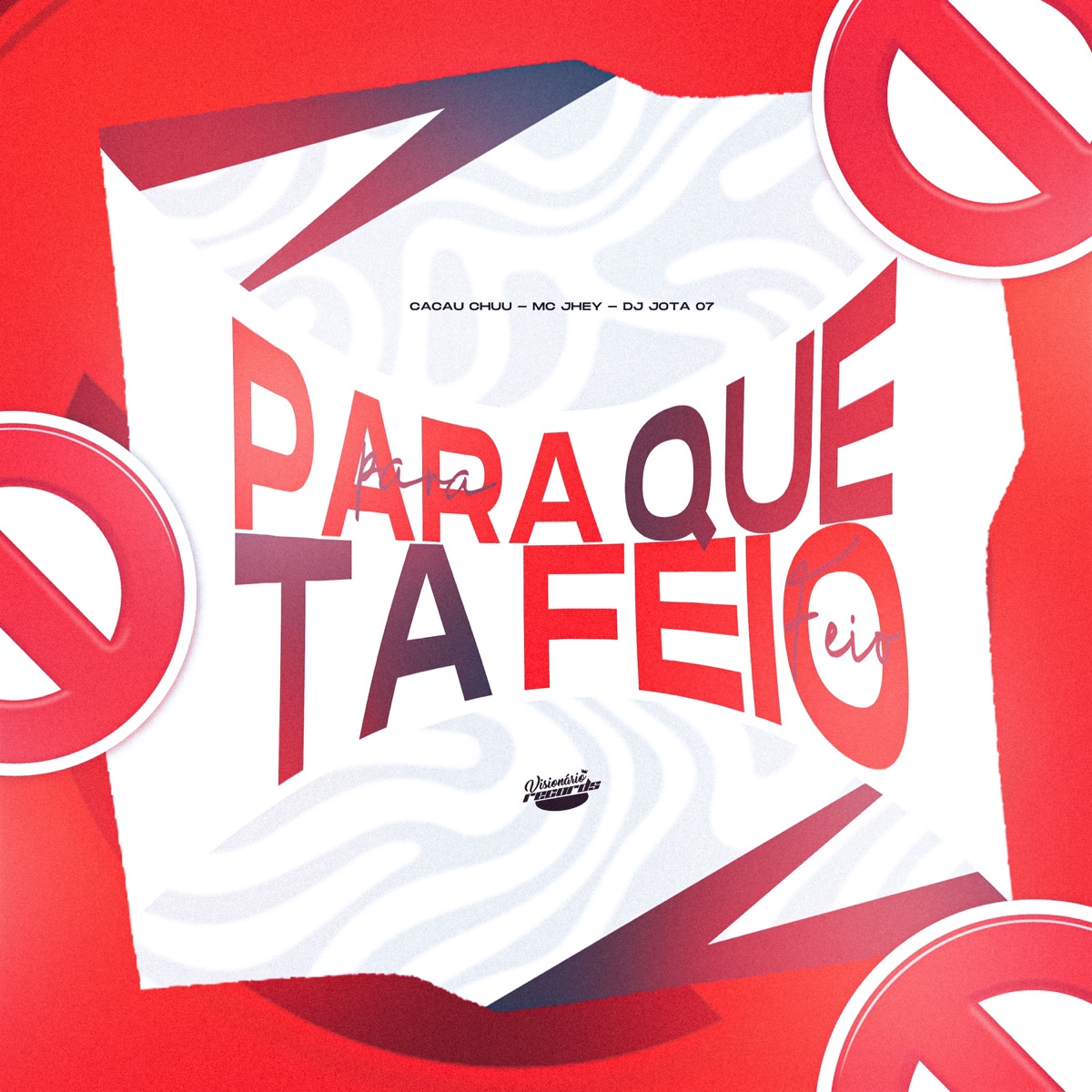 PARA QUE TA FEIO - Single by Mc Jhey, Cacau Chuu & DJ Jota 07 album cover