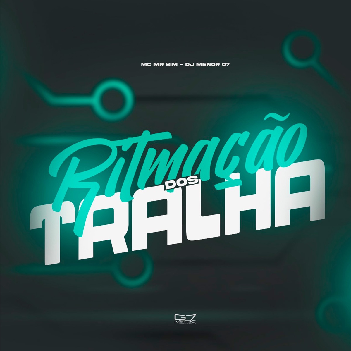 Ritmação dos Tralha - Single by MC Mr Bim, DJ MENOR 07 & G7 MUSIC BR album cover