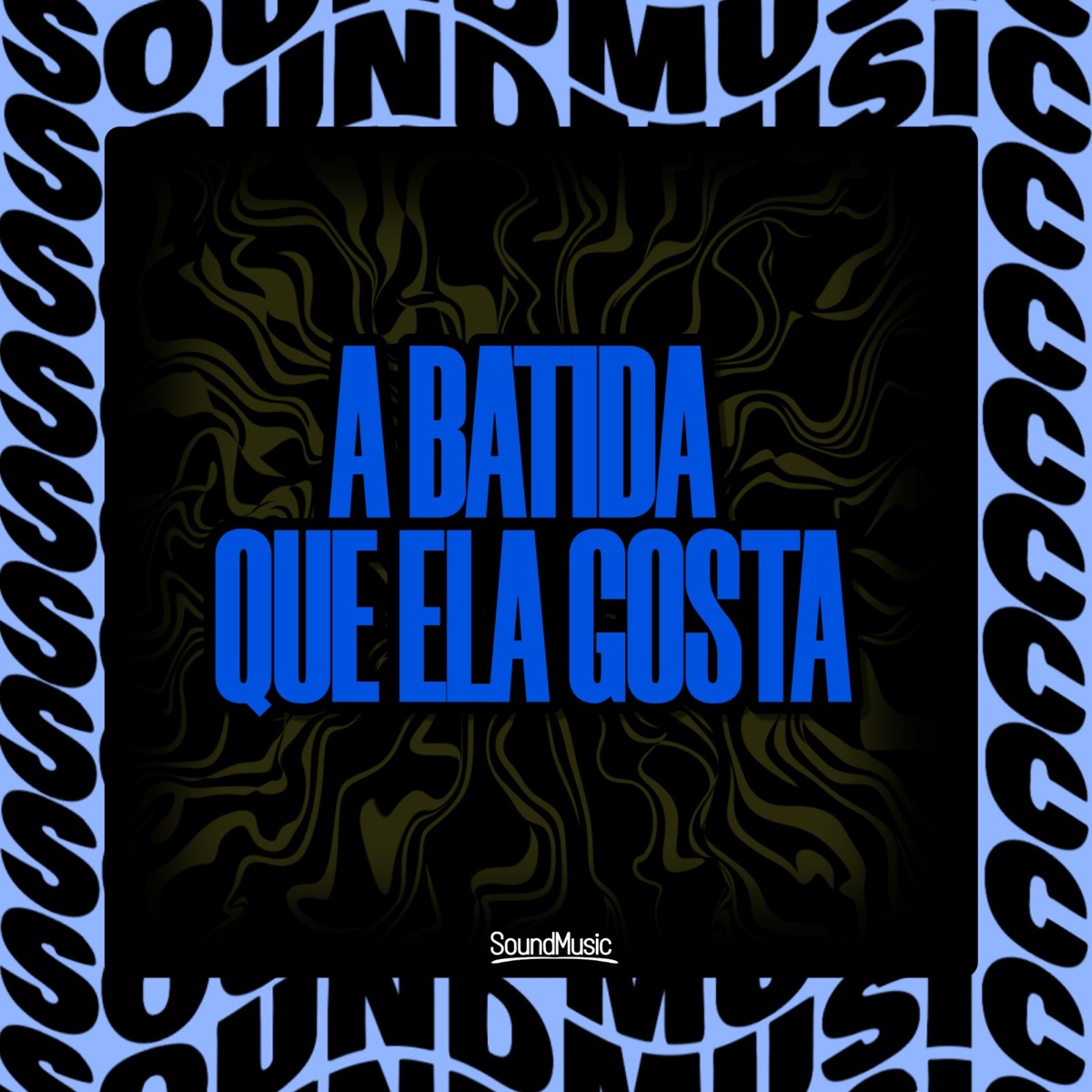 A BATIDA QUE ELA GOSTA - Single by MC LIPZL, MC MAESTRO & SoundMusic Original album cover