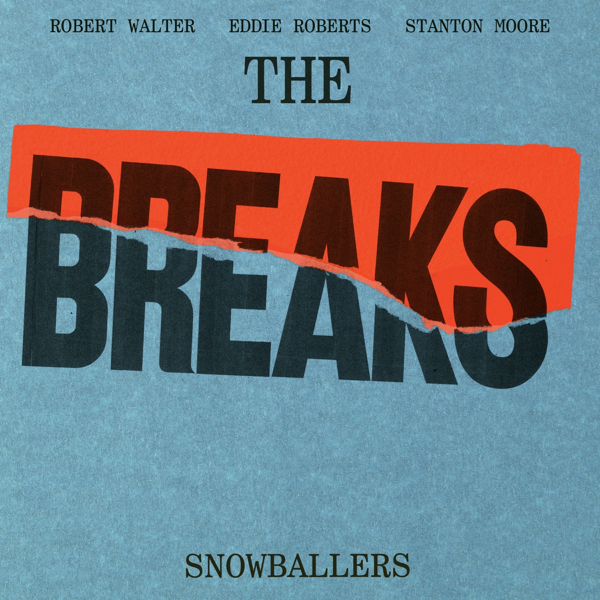 Snowballers (feat. Stanton Moore) - Single by The Breaks, Robert Walter & Eddie Roberts album cover