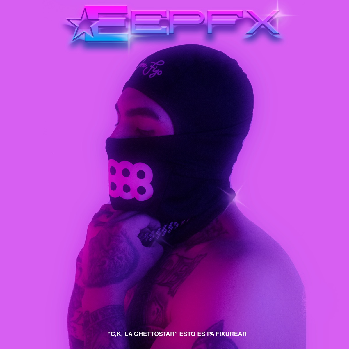 Esto Es Pa Fixurear by C.K. La Ghettostar album cover