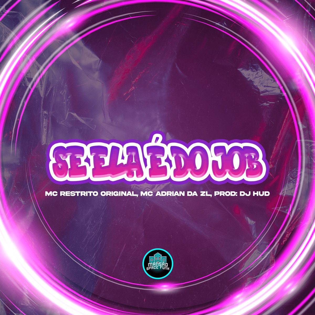 Se ela é do Job - Single by MC RESTRITO ORIGINAL, MC Adrian da ZL & MANSÃO SPACE FUNK album cover