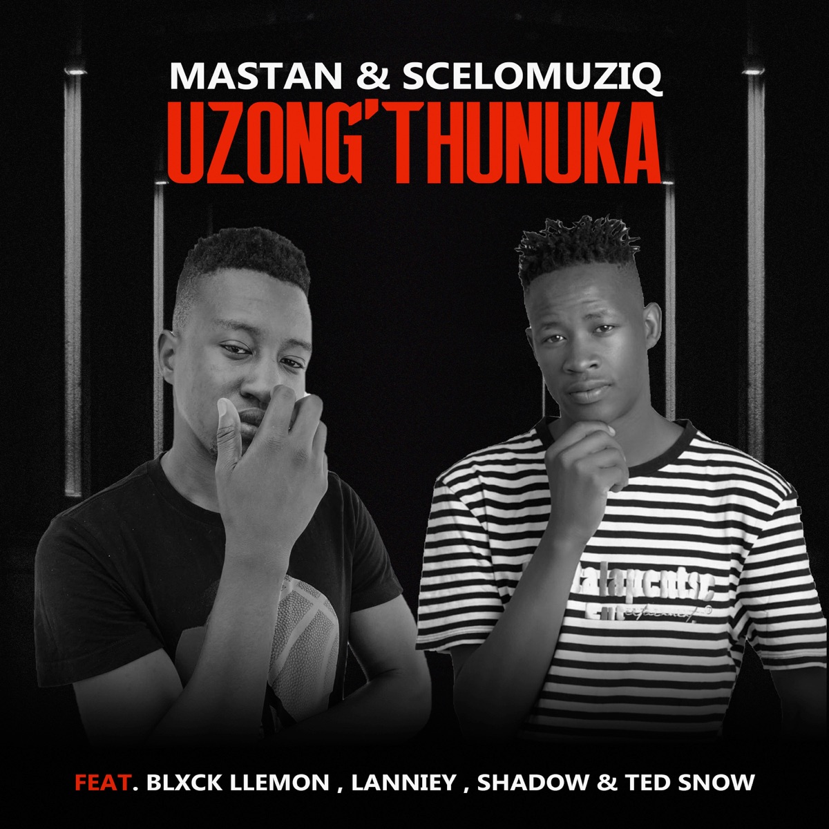 Uzong'thunuka (feat. Shadow, Blxck Llemon, Lanniey & Ted Snow) - Single by Mastan & SceloMuziq album cover