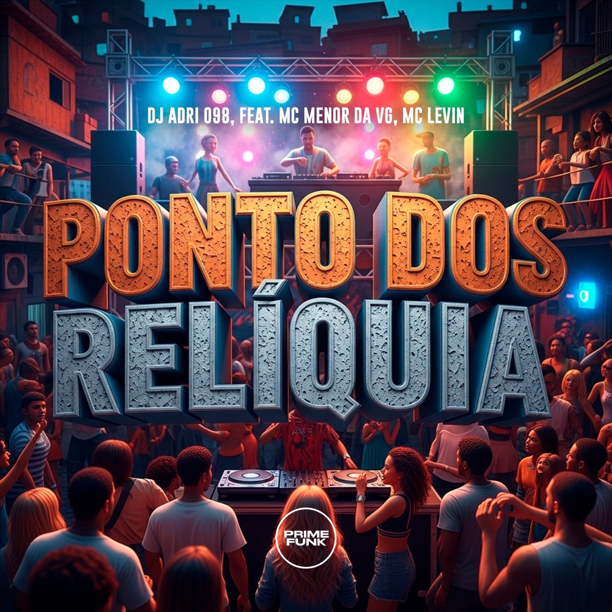 Ponto Dos Relíquia (feat. MC Menor da VG & MC Levin) - Single by DJ ADRI 098 & Prime Funk album cover
