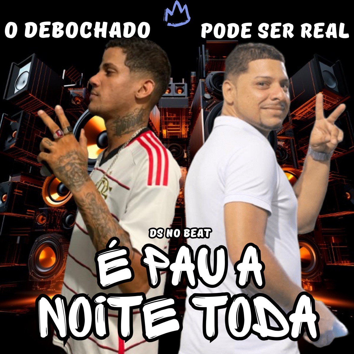 É Pau a Noite Toda - Single by Pode Ser Real, É o Debochado na Voz & DS no Beat album cover