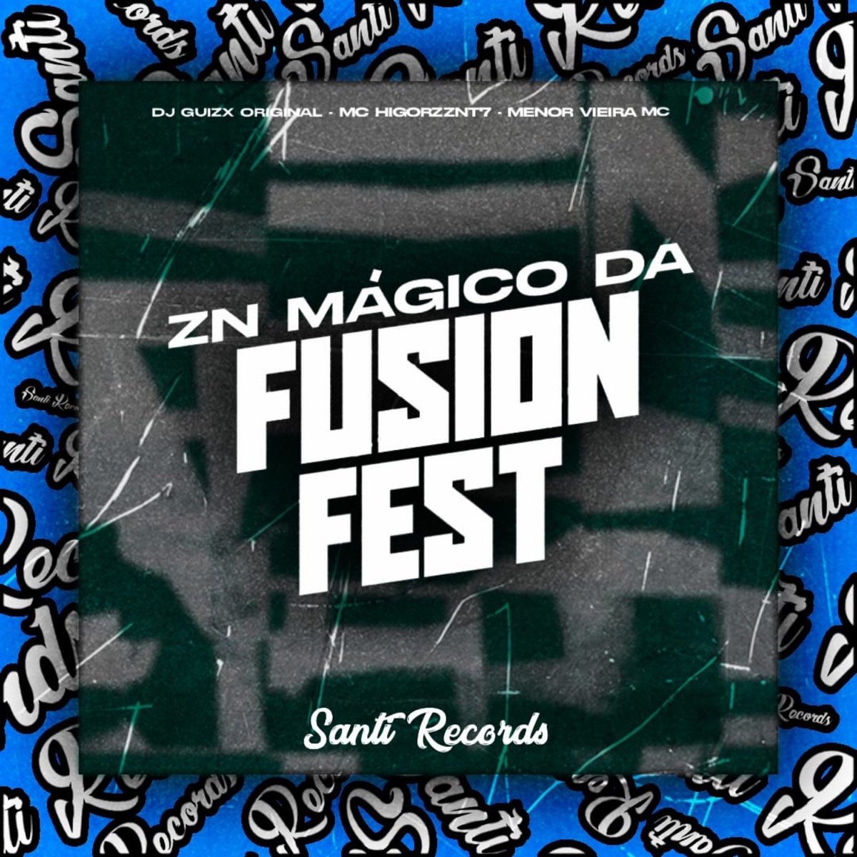 Zn Mágico Da Fusion Fest - Single by DJ GUIZX ORIGINAL, Mc Higorzznt7, Menor Vieira Mc & Produtora Santi Records album cover