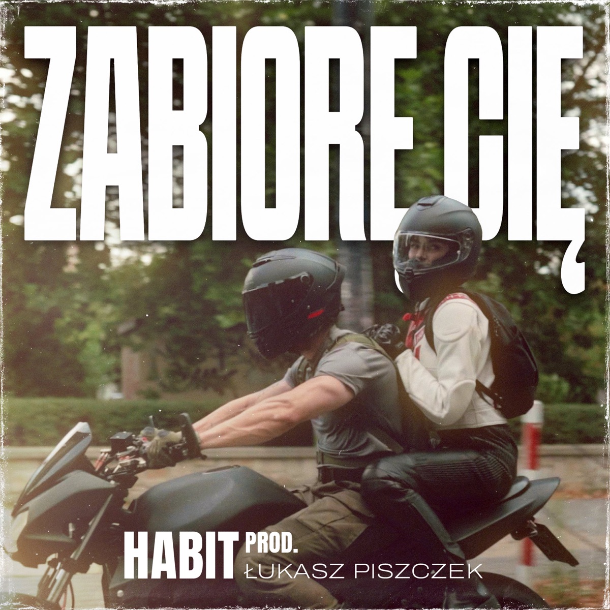 Zabiorę Cię - Single by Habit & Łukasz Piszczek album cover