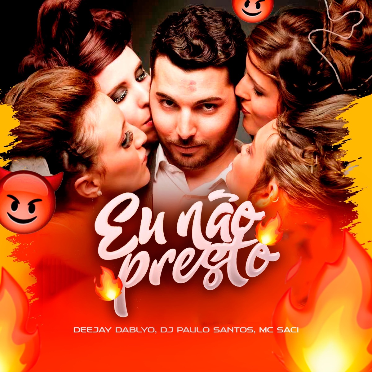 Eu Não Presto - Single by Dj Paulo Santos, Deejay Dablyo & MC Saci album cover