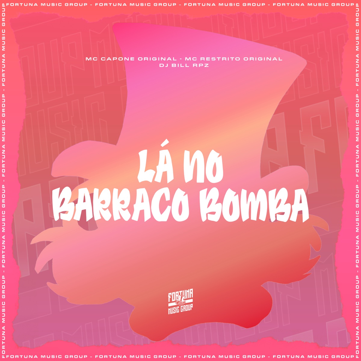 Lá no Barraco Bomba - Single by MC Capone Original & MC RESTRITO ORIGINAL album cover