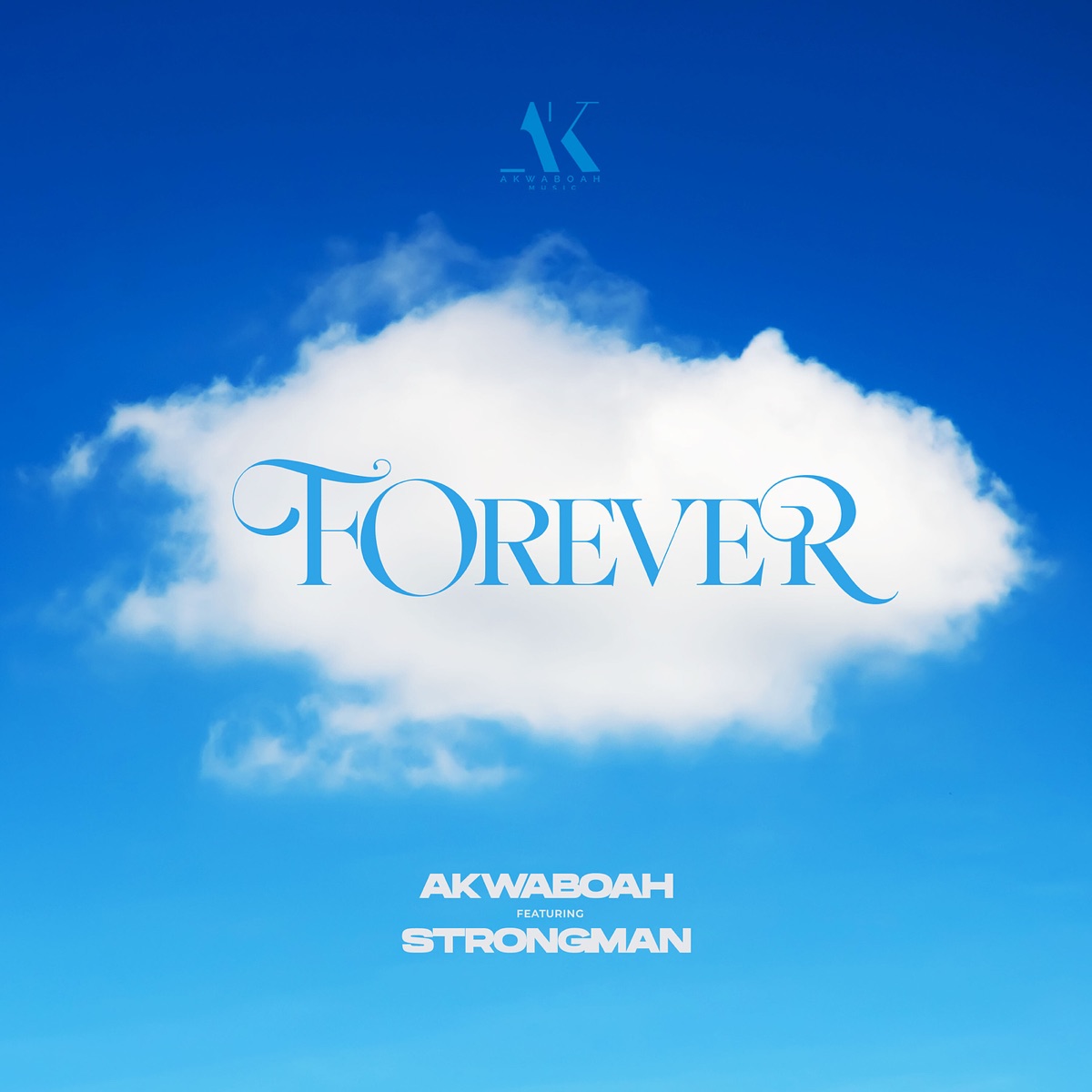 Forever (feat. Strongman) - Single by Akwaboah album cover