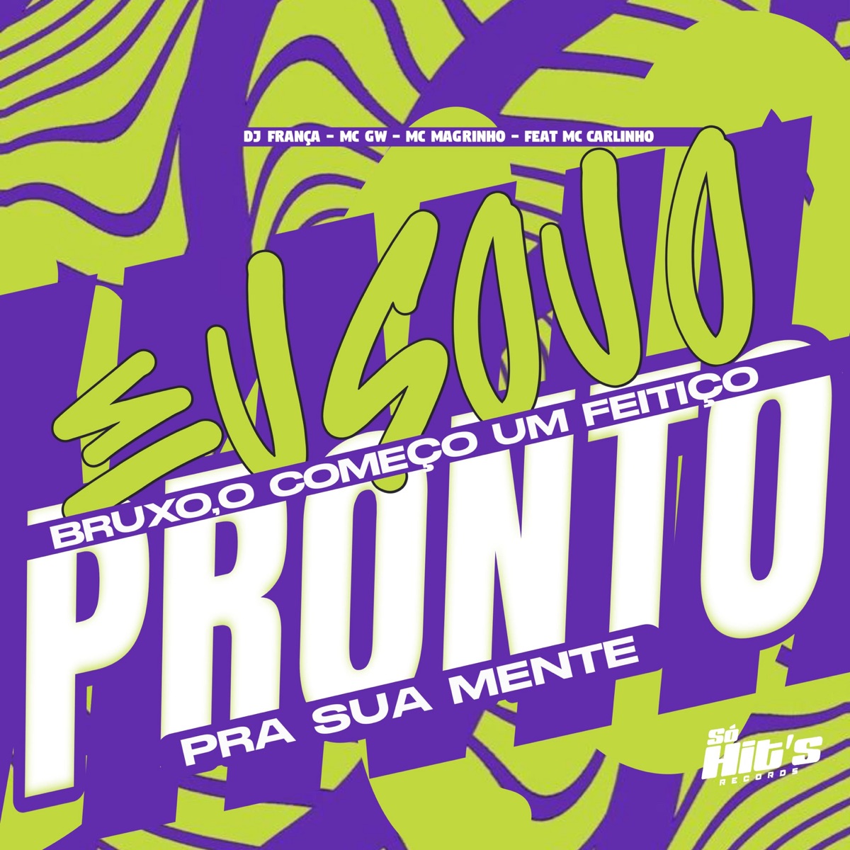 Eu Sou o Bruxo o Começo,  Um Feitiço Pronto Pra Sua Mente (feat. Mc Carlinho) - Single by DJ FRANÇA, MC GW & Mc Magrinho album cover