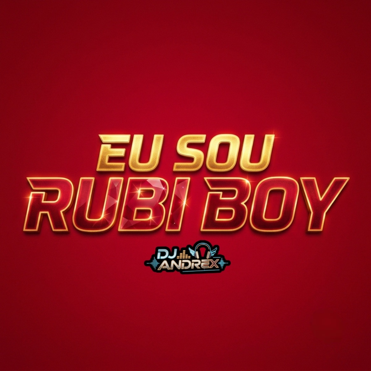 Eu Sou Rubi Boy (Remix) - Single by DJ andrex album cover