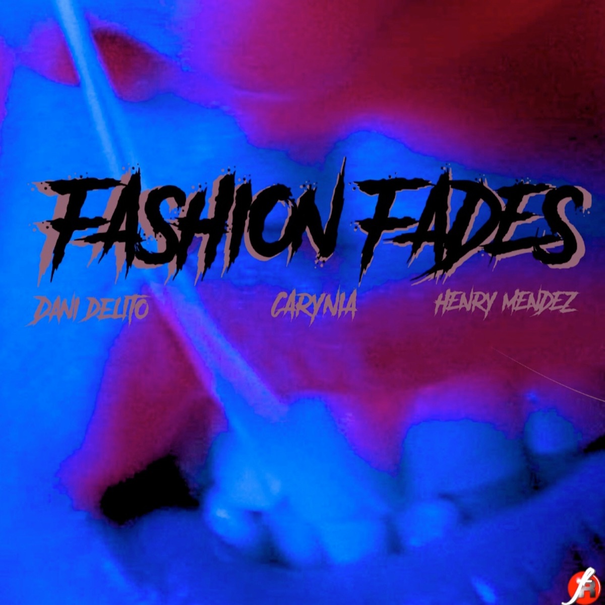 Fashion Fades - Single by Henry Mendez, Dani Delito & CARYNIA album cover