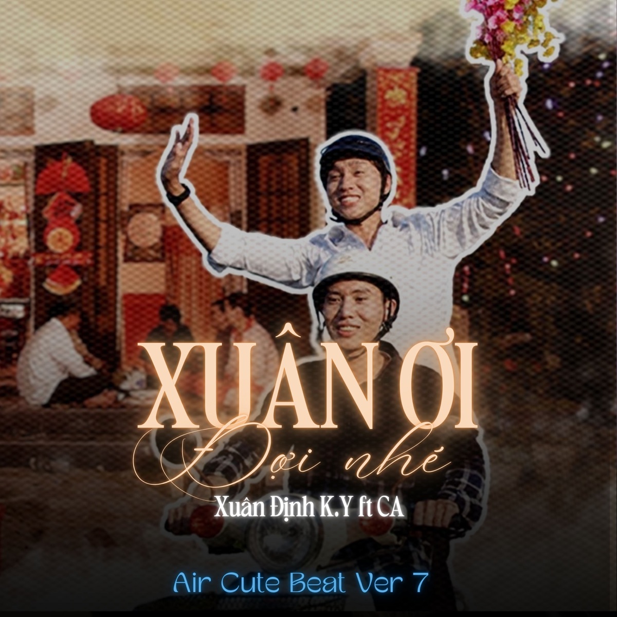 Xuân Ơi, Đợi Nhé (Air Cute Beat Version 7) [feat. Ca] - Single by Xuân Định K.Y album cover