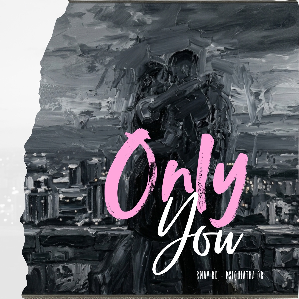 Only You - Single by Smay RD & Psiquiatra Dr album cover