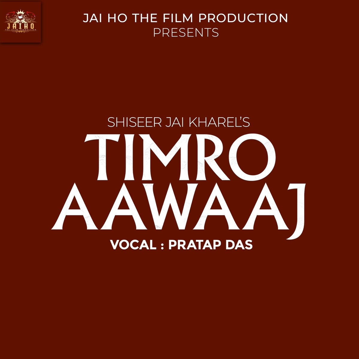 Timro Aawaaj (feat. Pratap Das) - Single by Shiseer Jai Kharel album cover