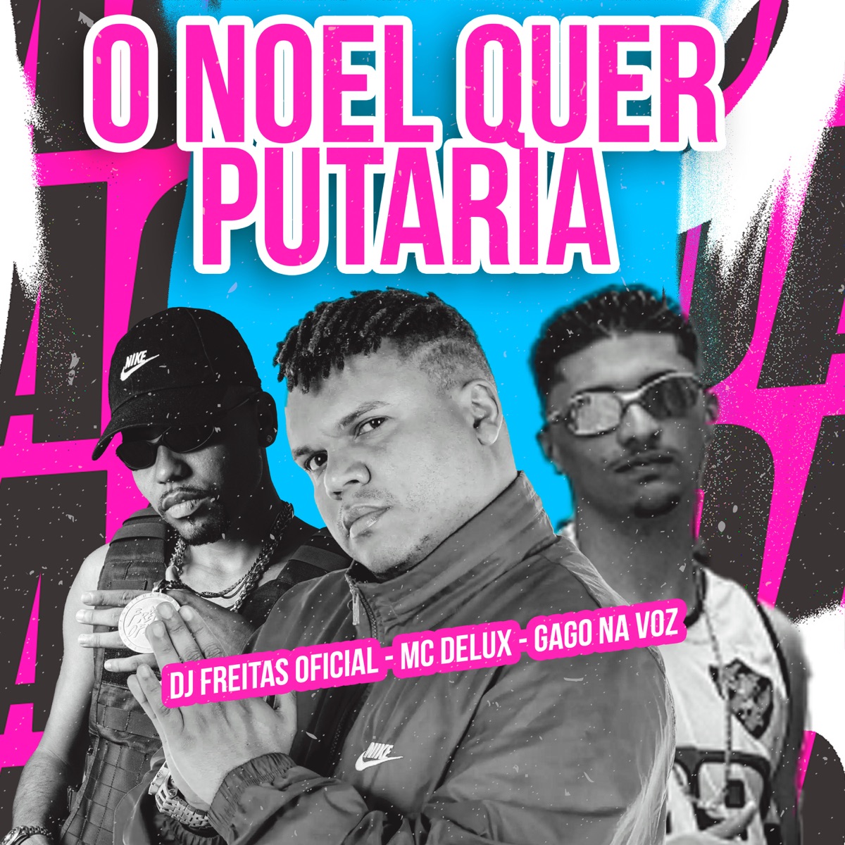 Noel Quer Puaria (feat. Mc Delux) - Single by Dj Freitas Oficial & Gago na Voz album cover